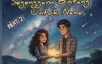 Segenggam Bintang untuk Nana Part 2