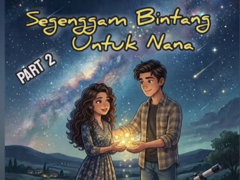 Segenggam Bintang untuk Nana Part 2